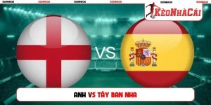 Soi Kèo Anh vs Tây Ban Nha, 01h45 27/09, UEFA Nations League