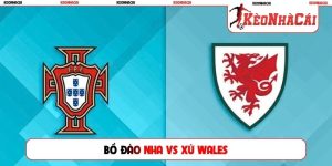 Soi Kèo Bồ Đào Nha Vs Xứ Wales, 01h45 25/09, Nations League