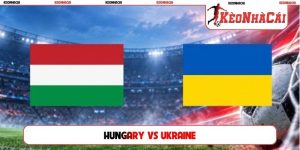 Soi Kèo Hungary vs Ukraine, 01h45 Ngày 26/09, Nations League